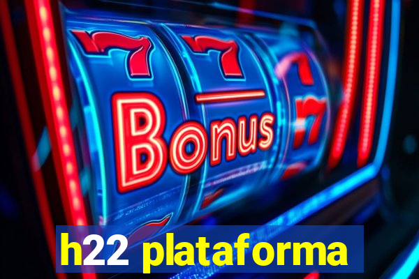 h22 plataforma